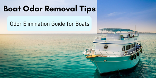 Boat Odor Removal Tips - Odor Elimination Guide for Boats