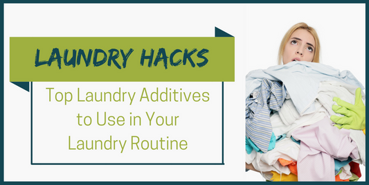 Laundry Hacks: Top Laundry Additives to Use in Your Laundry Routine